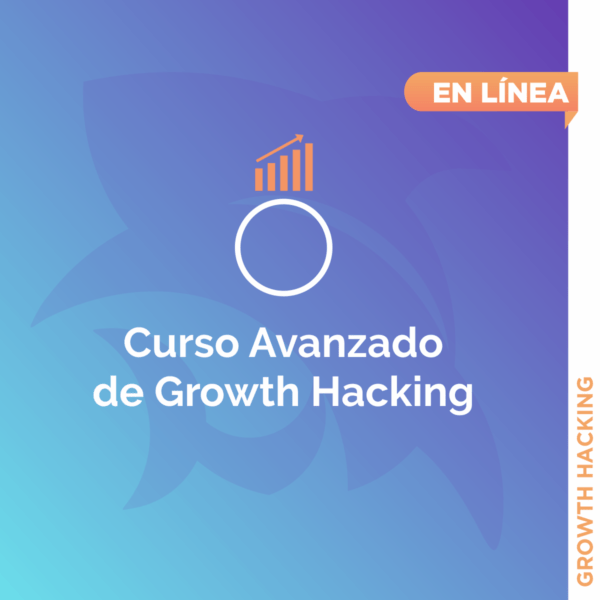 Curso Avanzado de Growth Hacking